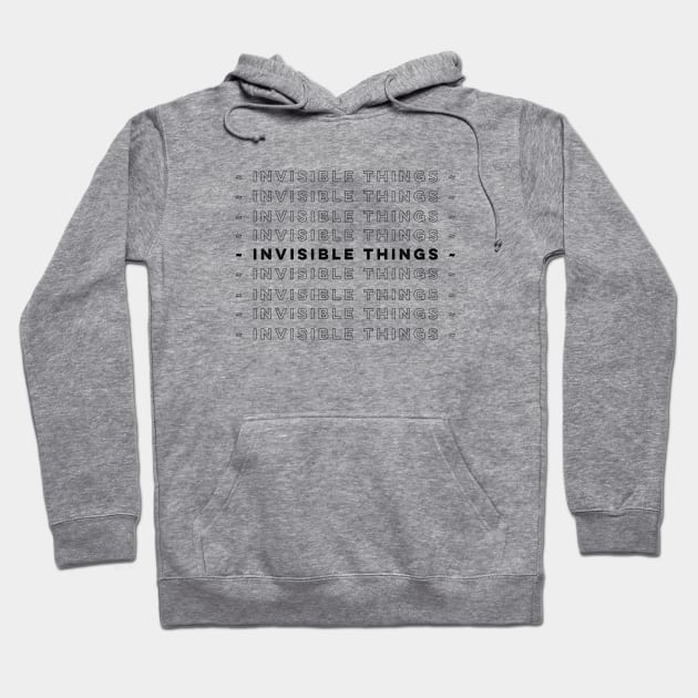 Invisible Things (Black Logo) Hoodie by usernate